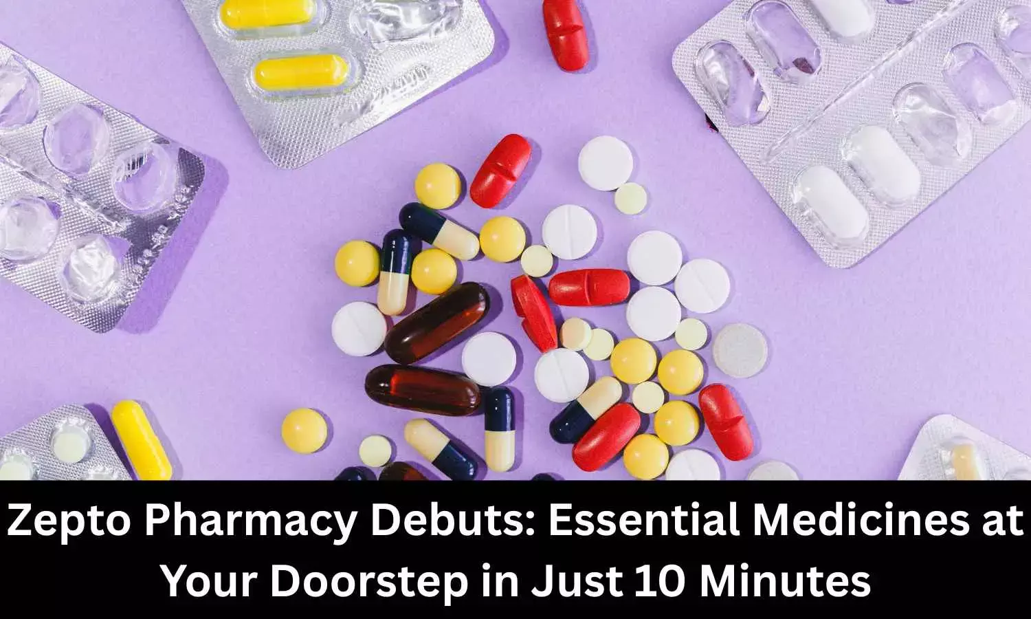 Zepto Launches 10-Minute Medicine Delivery Service for Faster Healthcare Solutions Zepto Launches 10-Minute Medicine Delivery Service for Faster Healthcare Solutions